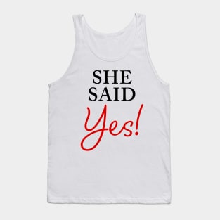 She Said YES – Funny Women's Engagement Fiancée Quote Tank Top